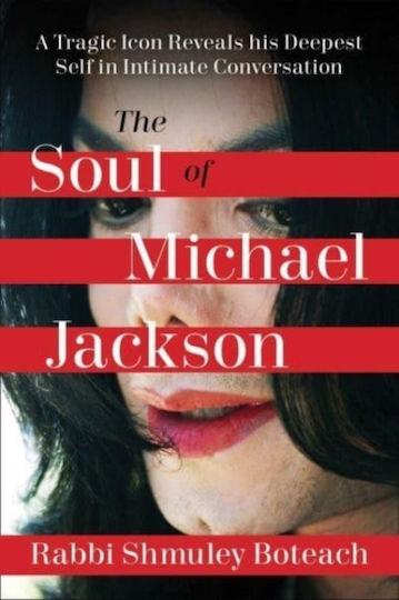 Soul Of Michael Jackson A Tragic Icon Reveals His Deepest Self In Intimate Conversation Shmuley Boteach Soul Of Michael Jackson A Tragic Icon Reveals His Deepest Self In Intimate Conversation Shmuley Boteach