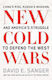 New Cold Wars China’s Rise Russia’s Invasion And America’s Struggle To Defend The West David Sanger