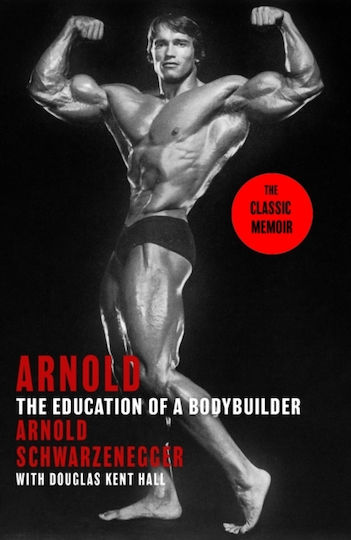 Arnold The Education Of A Bodybuilder Douglas Kent Hall 0813