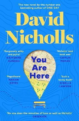 You Are Here the New Novel by the Author of Global Sensation one Day David Nicholls 0730