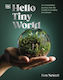 Hello Tiny World An Enchanting Journey Into The World Of Creating Terrariums Ben Newell
