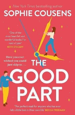 The Good Part the Feel-good Romantic Comedy of the Year Sophie Cousens Paperback 0730 The Good Part the Feel-good Romantic Comedy of the Year Sophie Cousens Paperback 0730