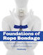 Foundations Of Rope Bondage