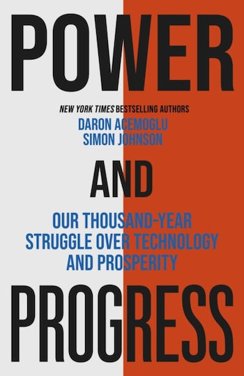 Power And Progress Our Thousand-year Struggle Over Technology And Prosperity Daron Acemoglu 0827 Power And Progress Our Thousand-year Struggle Over Technology And Prosperity Daron Acemoglu 0827