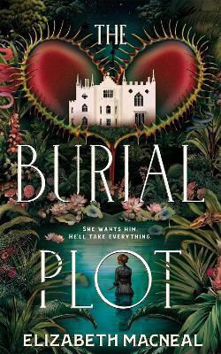 The Burial Plot Elizabeth Macneal 0611