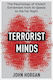 Terrorist Minds The Psychology Of Violent Extremism From Al-qaeda To The Far Right John Horgan University Press 1226