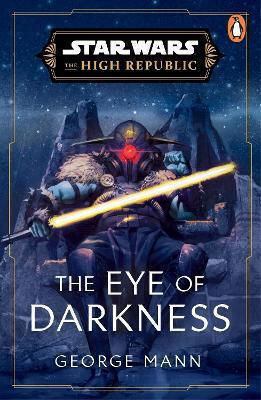 Star Wars Auge der Dunkelheit High Republic George Mann Penguin Cornerstone Star Wars Auge der Dunkelheit High Republic George Mann Penguin Cornerstone