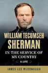 William Tecumseh Sherman In The Service Of My Country A Life James Lee Mcdonough 0715