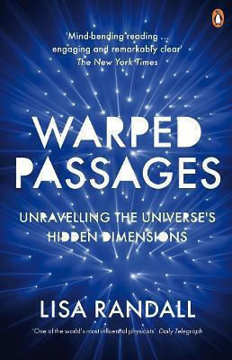 Warped Passages Unravelling The Universe's Hidden Dimensions Lisa Randall Books Ltd