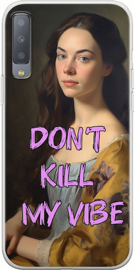 Vintage Lady Dont Kill My Vibe Samsung Galaxy A7 2018 Flexible Tpu Transparent Silicone