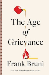 The Age Of Grievance Frank Bruni