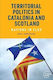 Territorial Politics In Catalonia And Scotland Nations In Flux Paul Anderson
