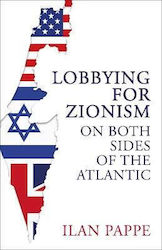 Lobbying For Zionism On Both Sides Of The Atlantic Ilan Pappe 1203