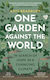 One Garden Against The World