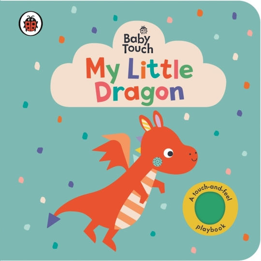 Baby Touch: My Little Dragon Baby Touch: My Little Dragon