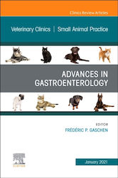 Advances In Gastroenterology, An Issue Of Veterinary Clinics Of North America: Small Animal Practice