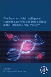 Era Of Artificial Intelligence Machine Learning And Data Science In The Pharmaceutical Industry