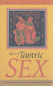 The Heart Of Tantric Sex The Heart Of Tantric Sex