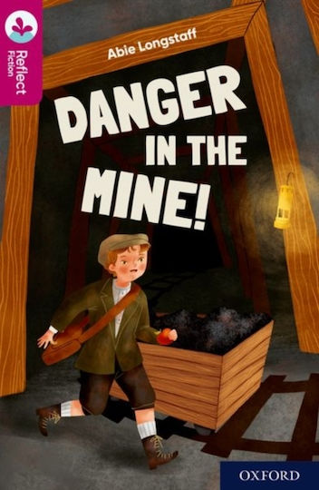 Oxford Reading Tree Treetops Reflect: Oxford Reading Level 10: Danger in the Mine!