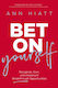 Bet on Yourself