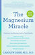 Magnesium Miracle (second Edition)