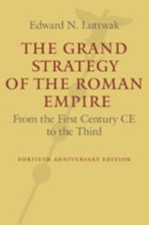 Grand Strategy Of The Roman Empire Johns Hopkins University Press