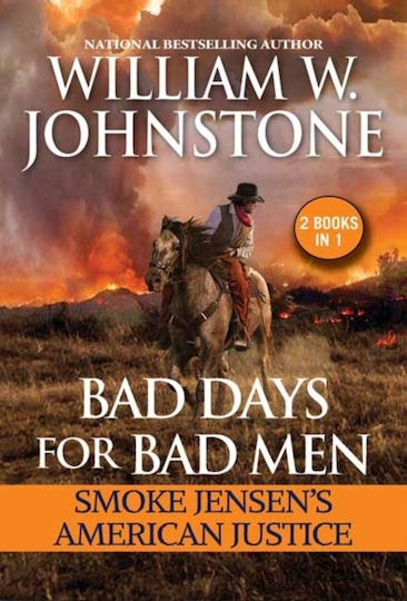Bad Days for Bad Men: Smoke Jensen's American Justice Bad Days for Bad Men: Smoke Jensen's American Justice