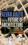 Alvar Aalto And The Future Of Architecture