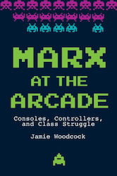 Marx at the Arcade