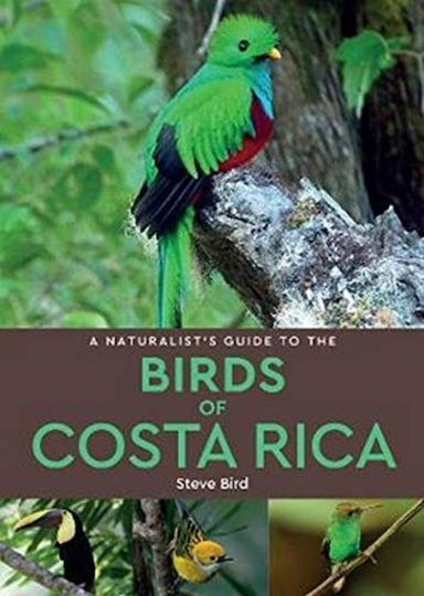 Naturalist’s Guide To The Birds Of Costa Rica (2nd Edition)