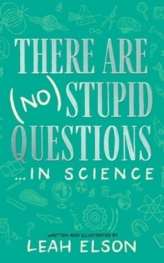 There Are (no) Stupid Questions ... in Science (Твърда корица) There Are (no) Stupid Questions ... in Science (Твърда корица)