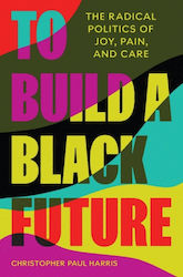 To Build A Black Future