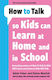 How To Talk So Kids Can Learn At Home And In School