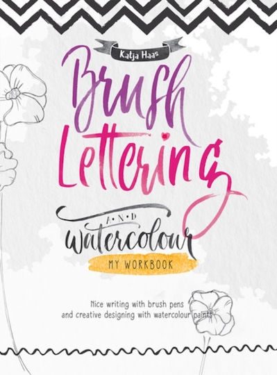 Brush Lettering And Watercolour: My Workbook