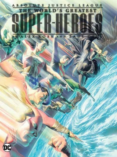 Absolute Justice League World's Greatest Super-heroes By Alex Ross & Paul Dini New Edition Dc Comics Hardback