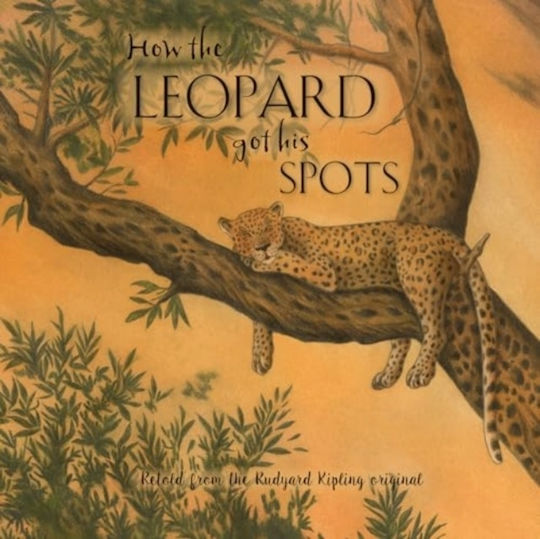 How The Leopard Got His Spots How The Leopard Got His Spots
