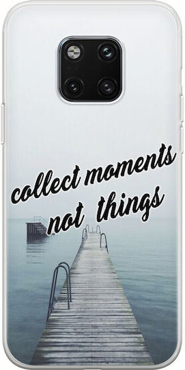 Sammle Momente, keine Dinge Huawei Mate 20 Pro Flexible TPU Transparentes Silikon