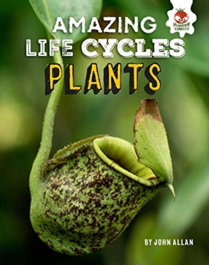 Plants Amazing Life Cycles Hungry Tomato Ltd Paperback Softback