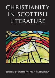 Christianity In Scottish Literature Association Scottish Literary Studies Paperback Softback