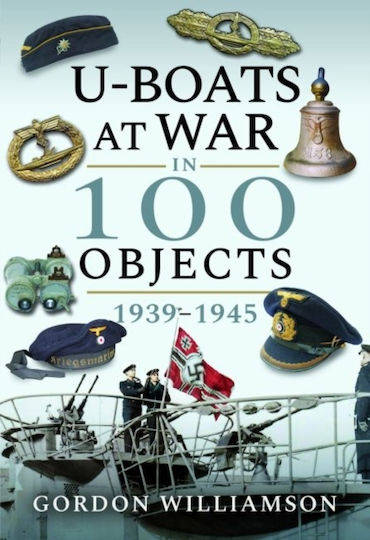 U-boats At War In 100 Objects