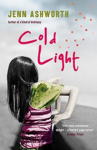 Cold Light Jenn Ashworth 2012