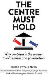 Centre Must Hold Why Centrism Is Answer To Extremism Polarisation Elliott & Thompson Limited