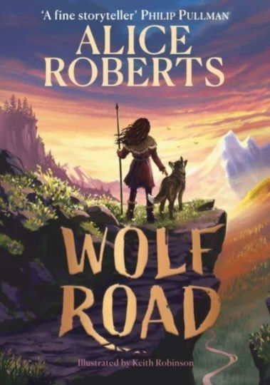 Wolf Road Bestselling Animal Adventure From Tv's Alice Roberts Simon & Schuster Ltd Wolf Road Bestselling Animal Adventure From Tv's Alice Roberts Simon & Schuster Ltd