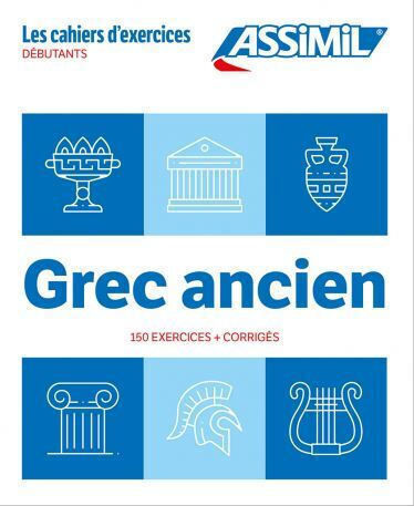 Grec Ancien Les Cahiers Dexercices 150 Exercices + Corriges Debutants Assimil 9782700509991 Www R-shop.gr
