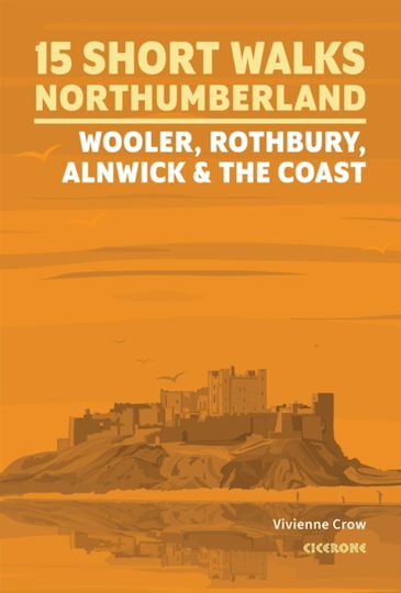 Short Walks in Northumberland Wooler Rothbury Alnwick And the Coast