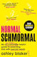 Normal Schmormal My Occasionally Helpful Guide To Parenting Kids With Special Needs Ashley Blaker