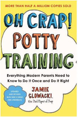 Oh Crap Potty Training By Jamie Glowacki