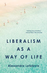 Liberalism As A Way Life Princeton University Press Hardback