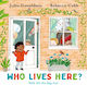 Who Lives Here With Lift-the-flap-fun Julia Donaldson 0813