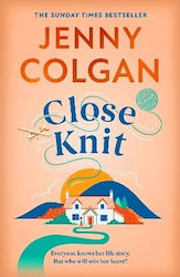 Close Knit Brilliant New Feel-good Love Story From Global Bestseller Jenny Colgan Hodder & Stoughton 1112